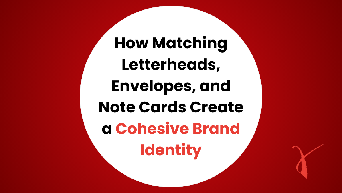How Matching Letterheads, Envelopes, And Note Cards Create A Cohesive ...